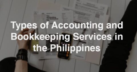 Types of Accounting and Bookkeeping Services in the Philippines
